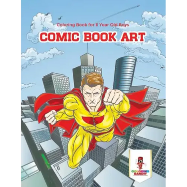 Comic Book Art: Coloring Book for 6 Year Old Boys
