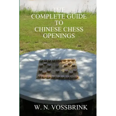 The Complete Guide to Chinese Chess Openings