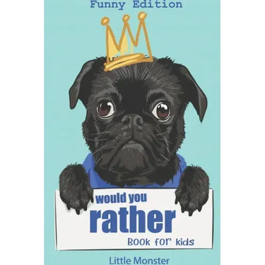 Would you rather game book: : Ultimate Edition: A Fun Family Activity Book for Kids Boys and Girls Ages 6, 7, 8, 9, 10, 11, and 12 Years Old - Bes