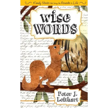 Wise Words: Family Stories that Bring the Proverbs to Life