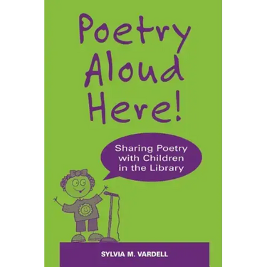 Poetry Aloud Here!: Sharing Poetry with Children in the Library