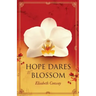 Hope Dares to Blossom