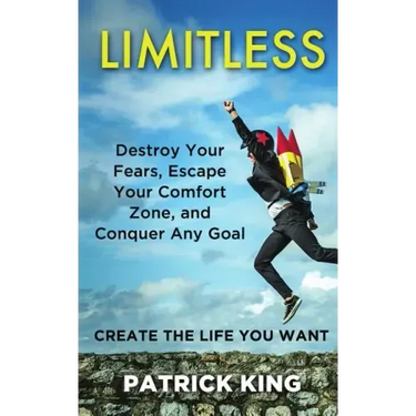 Limitless: Destroy Your Fears, Escape Your Comfort Zone, and Conquer Any Goal