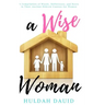 A Wise Woman Builds Her House