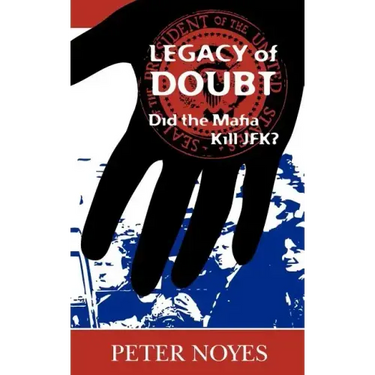 Legacy of Doubt: Did the Mafia Kill JFK?