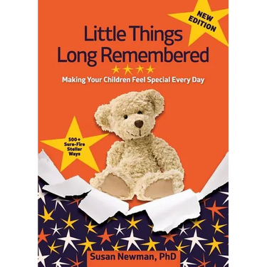 Little Things Long Remembered: Making Your Children Feel Special Every Day