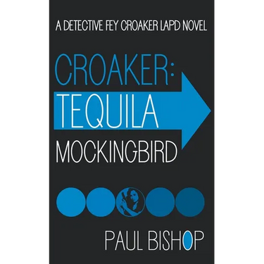 Croaker: Tequila Mockingbird: An LAPD Detective Novel