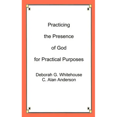 Practicing the Presence of God for Practical Purposes