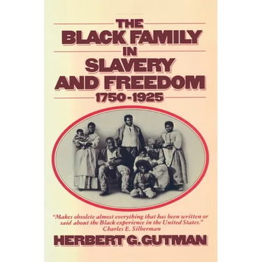 The Black Family in Slavery and Freedom, 1750-1925