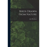 Birds Drawn From Nature