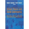 School Choice and Social Controversy: Politics, Policy, and Law