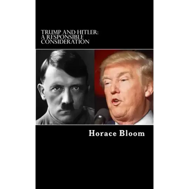 Trump and Hitler: A Responsible Consideration