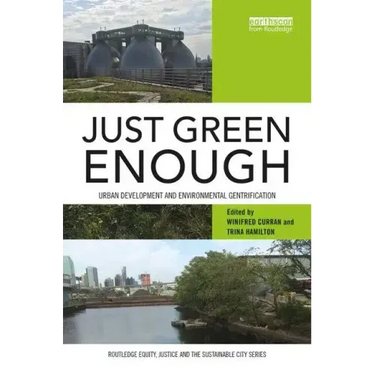 Just Green Enough: Urban Development and Environmental Gentrification