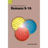 An Exegetical Summary of Romans 9-16