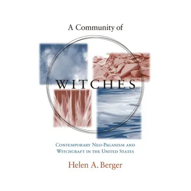 A Community of Witches: Contemporary Neo-Paganism and Witchcraft in the United States