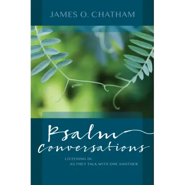 Psalm Conversations: Listening in as They Talk with One Another