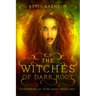The Witches of Dark Root: Book One in The Daughters of Dark Root Series