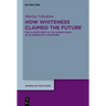 How Whiteness Claimed the Future: The Always New Vs the Always Now in Us-American Literature