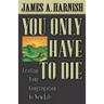You Only Have to Die