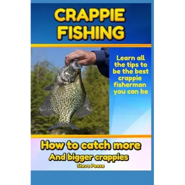 Crappie Fishing: How to catch more and bigger crappies