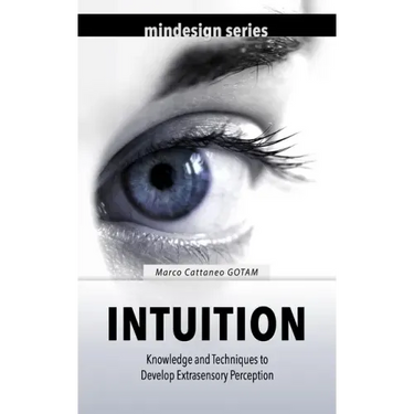 Intuition: Knowledge and Techniques to Develop Extrasensory Perception