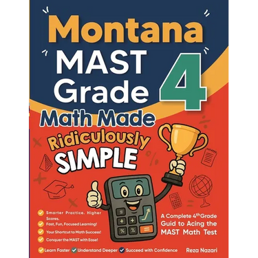 Montana MAST Grade 4 Math Made Ridiculously Simple: A Comprehensive 4th Grade Guide to Acing MAST Math
