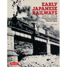 Early Japanese Railways 1853-1914: Engineering Triumphs That Transformed Meiji-Era Japan
