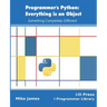 Programmer's Python: Everything is an Object: Something Completely Different