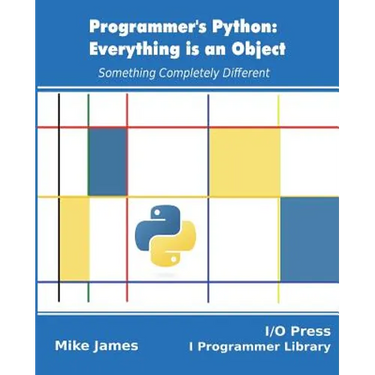 Programmer's Python: Everything is an Object: Something Completely Different