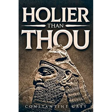 Holier Than Thou By Constantine Grey