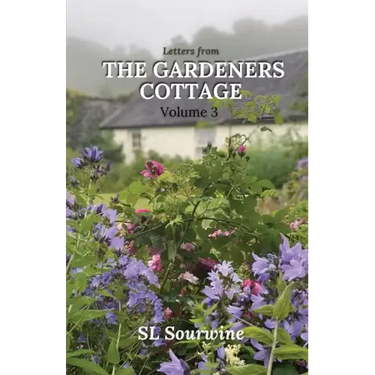 Letters from the Gardeners Cottage Volume 3