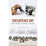 Chesapeake Bay Duck Hunting Tales