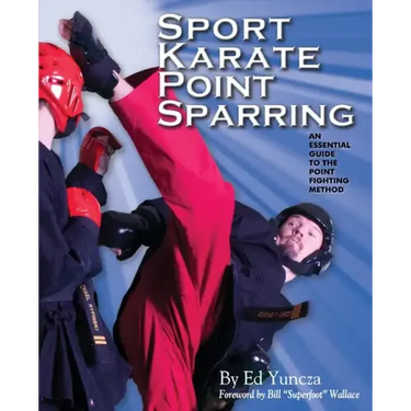Sport Karate Point Sparring: An essential guide to the point fighting method