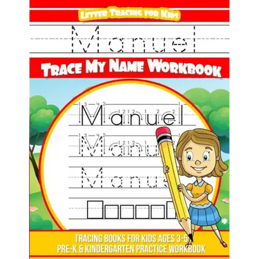 Manuel Letter Tracing for Kids Trace my Name Workbook: Tracing Books for Kids ages 3 - 5 Pre-K & Kindergarten Practice Workbook