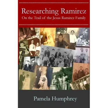 Researching Ramirez: On the Trail of the Jesus Ramirez Family