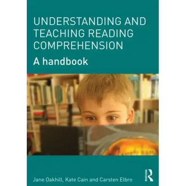 Understanding and Teaching Reading Comprehension: A handbook