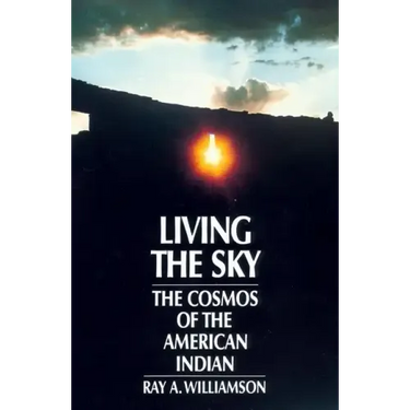 Living the Sky: The Cosmos of the American Indian