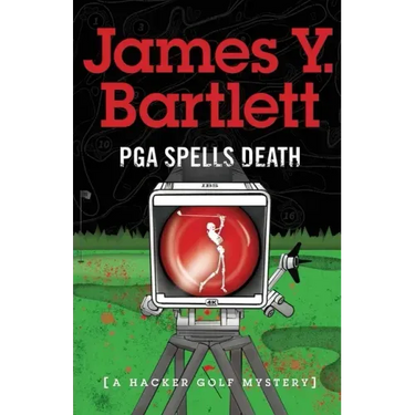P.G.A. Spells Death: A Hacker Golf Mystery