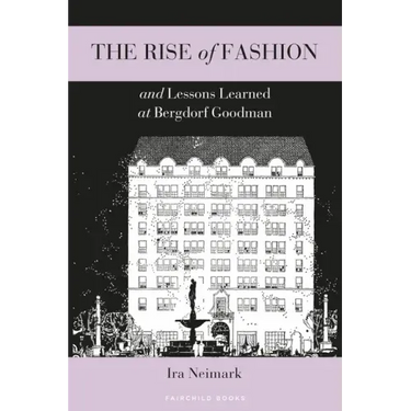 The Rise of Fashion and Lessons Learned at Bergdorf Goodman