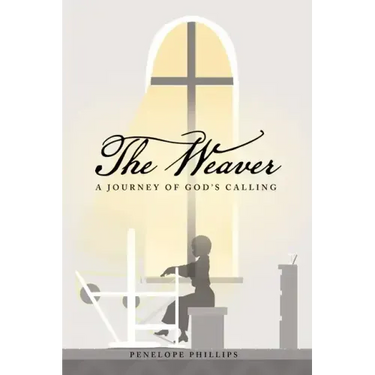 The Weaver: A Journey of God's Calling