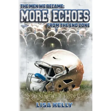 The Men We Became: More Echoes From the End Zone