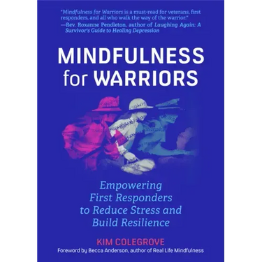 Mindfulness for Warriors: Empowering First Responders to Reduce Stress and Build Resilience (Book for Doctors, Police, Nurses, Firefighters, Paramedic