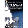 Collection Editions: Space Shuttle: The Entire Story From Early Testing to Orion