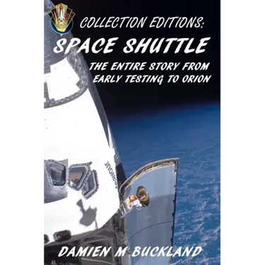 Collection Editions: Space Shuttle: The Entire Story From Early Testing to Orion