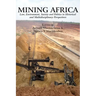 Mining Africa: Law, Environment, Society and Politics in Historical and Multidisciplinary Perspectives