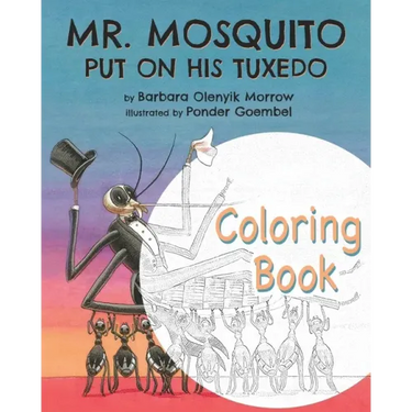 Mr. Mosquito Put on His Tuxedo: Coloring Book