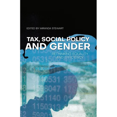 Tax, Social Policy and Gender: Rethinking equality and efficiency