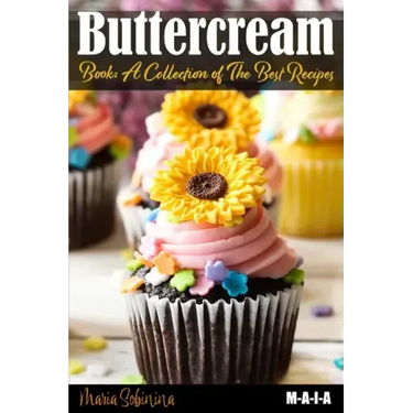 Buttercream Book - A Collection of Best Recipes