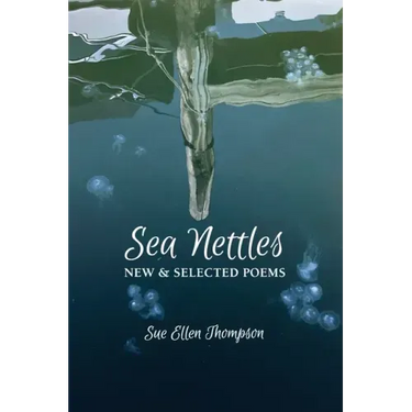 Sea Nettles: New & Selected Poems