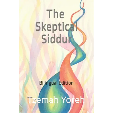 The Skeptical Siddur: Bilingual Edition